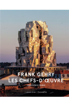 Frank Gehry - Les chefs-d'oeuvre