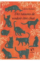 Dix raisons de vouloir être chat