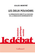 LES DEUX POUVOIRS - LA DEMOCRATIE DIRECTE AU SECOURS DE LA DEMOCRATIE REPRESENTATIVE