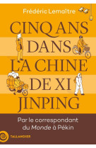 CINQ ANS DANS LA CHINE DE XI JINPING - PAR LE CORRESPONDANT DU MONDE A PEKIN