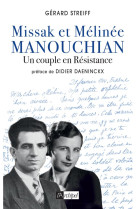 MISSAK ET MELINEE MANOUCHIAN - UN COUPLE EN RESISTANCE