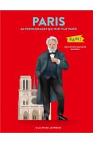 PARIS - 40 PERSONNAGES QUI ONT FAIT PARIS