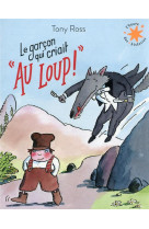 LE GARCON QUI CRIAIT : AU LOUP !