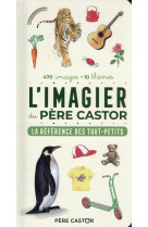 L-IMAGIER DU PERE CASTOR - LA REFERENCE DES TOUT-PETITS