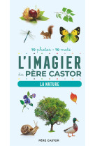 L-IMAGIER DU PERE CASTOR EN PHOTOS - LA NATURE - 70 PHOTOS - 70 MOTS