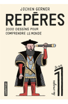 REPERES - VOL01 - 2000 DESSINS POUR COMPRENDRE LE MONDE