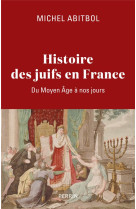 HISTOIRE DES JUIFS EN FRANCE - DU MOYEN AGE A NOS JOURS