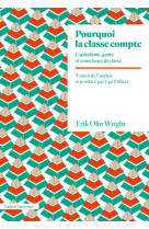 POURQUOI LA CLASSE COMPTE - CAPITALISME, GENRE ET CONSCIENCE DE CLASSE