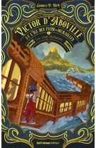 VICTOR D-ABOVILLE ET L-ILE DES PASSE-MURAILLES - TOME 1 LES JEUX DECHAINES