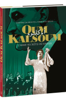 Oum Kalsoum - L'Arme secrète de Nasser