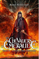 LES CHEVALIERS D-EMERAUDE - TOME 00 LES PREMIERS CHEVALIERS