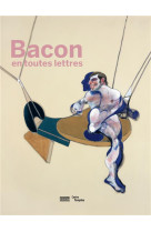 BACON CATALOGUE DE L-EXPOSITION - EN TOUTES LETTRES