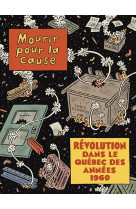 MOURIR POUR LA CAUSE - ILLUSTRATIONS, COULEUR