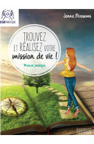 TROUVEZ ET REALISEZ VOTRE MISSION DE VIE !