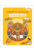 L-EGYPTE ANTIQUE EN CARTES MENTALES