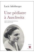 UNE PEDIATRE A AUSCHWITZ