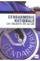 GENDARMERIE NATIONALE : LES SOLDATS DE LA LOI