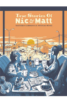 TRUE STORIES OF NIC & MATT