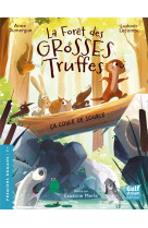 LA FORET DES GROSSES TRUFFES - TOME 2 CA COULE DE SOURCE