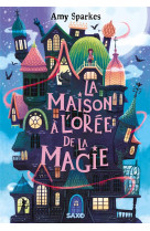 La Maison à l'orée de la magie (broché) - Tome 01