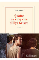 QUATRE OU CINQ VIES D-ILLYA GRISOV