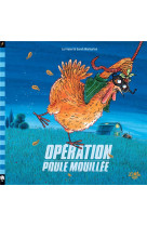 OPERATION POULE MOUILLEE