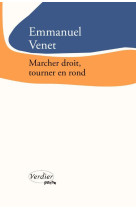 MARCHER DROIT, TOURNER EN ROND