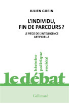 L-INDIVIDU, FIN DE PARCOURS ? - LE PIEGE DE L-INTELLIGENCE ARTIFICIELLE