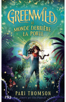 GREENWILD 1 : LE MONDE DERRIERE LA PORTE