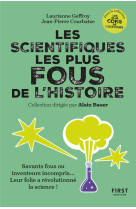 LES SCIENTIFIQUES LES PLUS FOUS DE L-HISTOIRE