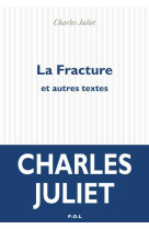 LA FRACTURE ET AUTRES TEXTES