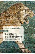 LA CHUTE DE BABYLONE - 12 OCTOBRE 539 AV. J.-C.