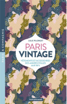 Paris Vintage - Vêtements et accessoires des Années folles aux 90's