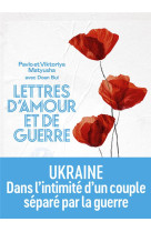 LETTRES D-AMOUR ET DE GUERRE