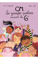 CM, LES GRANDES QUESTIONS AVANT LA SIXIEME