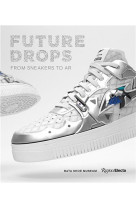 FUTURE NOW: VIRTUAL SNEAKERS TO CUTTING-EDGE KICKS /ANGLAIS