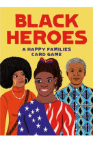 BLACK HEROES A HAPPY FAMILIES CARD GAME /ANGLAIS