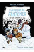 CHASSEURS DE FANTOMES - TOME 07 L-AFFREUX BONHOMME DE NEIGE