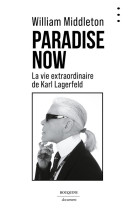 PARADISE NOW - LA VIE EXTRAORDINAIRE DE KARL LAGERFELD