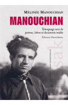 MANOUCHIAN - TEMOIGNAGE SUIVI DE POEMES, LETTRES ET DOCUMENT