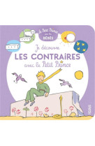 Je découvre les contraires avec Le Petit Prince