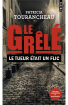 LE GRELE - LE TUEUR ETAIT UN FLIC