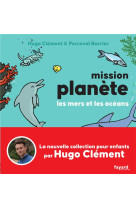 MISSION PLANETE VOL.2 LES MERS ET LES OCEANS