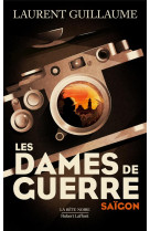 LES DAMES DE GUERRE : SAIGON