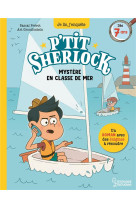 MYSTERE EN CLASSE DE MER - P-TIT SHERLOCK