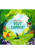 Mini-Lapin veut camper !