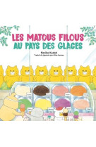 Les Matous Filous Au pays des glaces