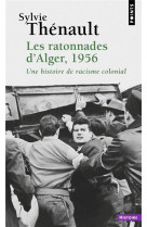 LES RATONNADES D-ALGER, 1956 - UNE HISTOIRE DE RACISME COLONIAL