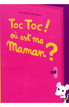 TOC TOC ! OU EST MA MAMAN ?