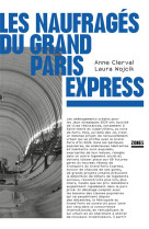 Les naufragés du Grand Paris Express